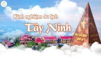 Một số tour du lịch gợi ý tại Tây Ninh